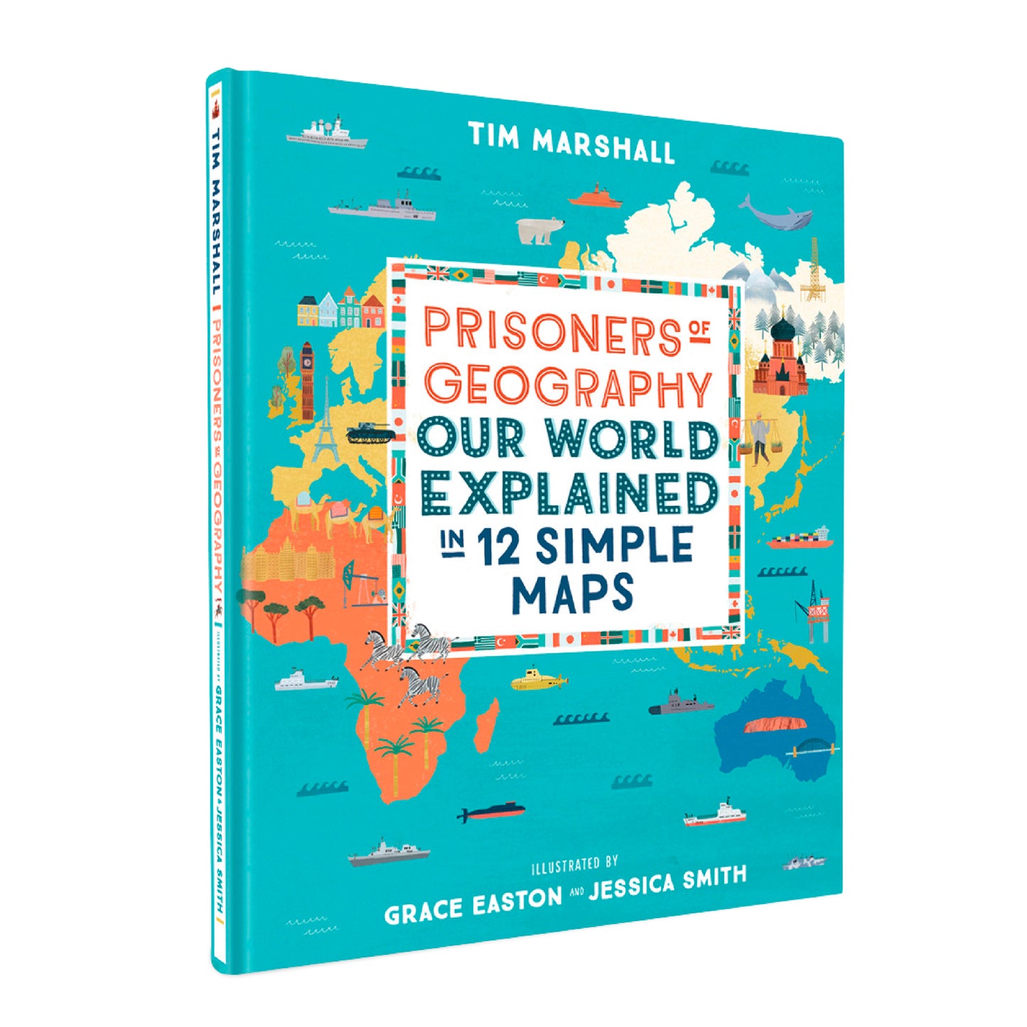 Prisoners of Geography: Our World Explained in 12 Simple Maps